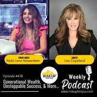#478 Generational Wealth, Unstoppable Success,  More... with Lisa Copeland