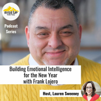 #449 Building Emotional Intelligence for the New Year with Frank Lojero
