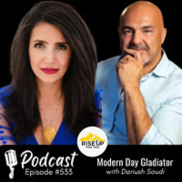 #533 Modern Day Gladiator Part 1 | Rise Up For You Podcast Dariush Soudi