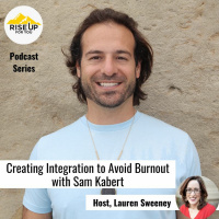 #442 Creating Integration to Avoid Burnout With Sam Kabert