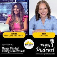 #452 Money Mindset During A Recession! with Kim Curtis