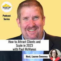 #451 How to Attract Clients and Scale in 2023 With Paul McManus