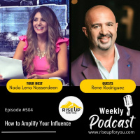 #504 How to Amplify Your Influence with Rene Rodriguez