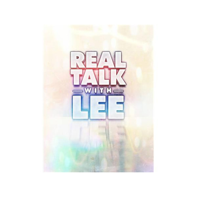 Real Talk With Lee