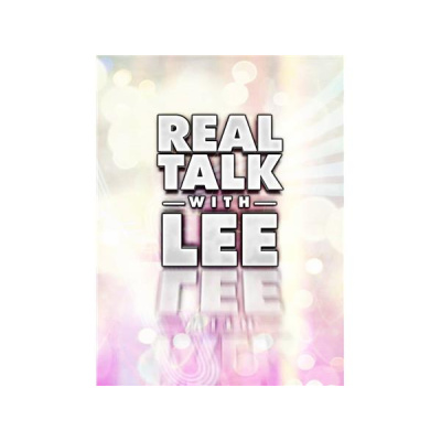 Real Talk With Lee