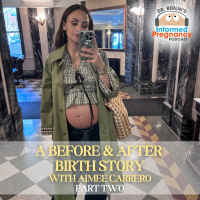 Ep. 466 A Before  After Birth Story with Aimee Carrero: Part Two