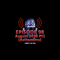#98 - August 2020 Part 1