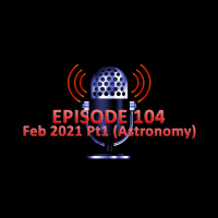 #104 - February 2021 Part 1
