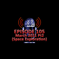 #105 - March 2021 Part 2