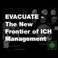 EVACUATE: The New Frontier of ICH Management by Amal Abou-Hamden