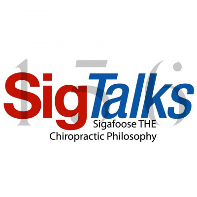 Sigtalks: Sigafoose The Chiropractic Philosophy