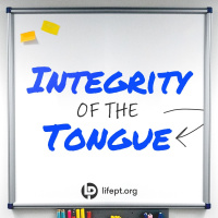 Integrity of the Tongue | Integrity Week 3
