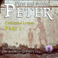 The Epistles of Peter - Learning about God and Christian Living, Part 1