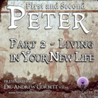 The Epistles of Peter - Christian Living, Part 2