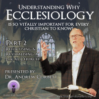 Ecclesiology Part 2 - Refocusing and Revitalising a Local Church
