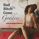 Bad Bitch Gone Goddess