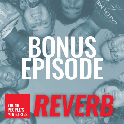 Reverb: Umc Young Peoples Podcast