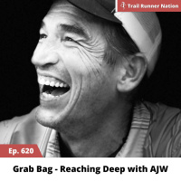 EP 620: Grab Bag - Reaching Deep with AJW