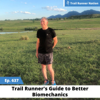 EP 637: Trail Runners Guide to Better Biomechanics