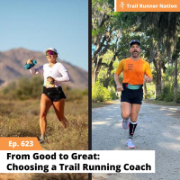 EP 623: From Good to Great: Choosing a Trail Running Coach