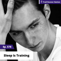 EP 578: Sleep is Training
