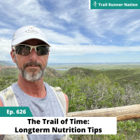 EP 626: The Trail of Time - Longterm Nutrition Tips