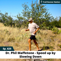 EP 625: Dr. Phil Maffetone - Speed up by Slowing Down