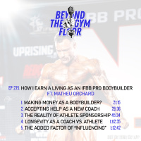 Ep 275 - How I earn a living as an IFBB Pro bodybuilder, ft. Matheu Orchard