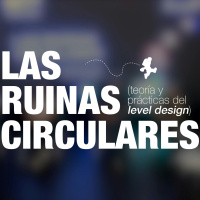 Podcast Reload: S15EX02 – Las ruinas circulares: teoría y prácticas del level design