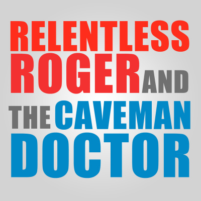 Relentless Roger And The Caveman Doctor