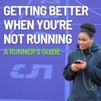 A Runner’s Guide to Getting Better When you’re not Running