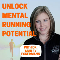 Unlocking your Mental Running potential with Dr. Ashley Eckermann