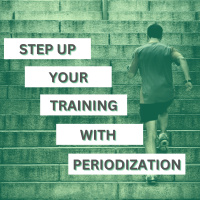 How to Step Up Your Training with the Correct Periodization