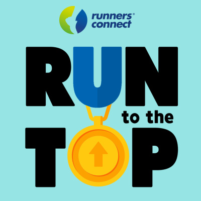 Run To The Top Podcast | The Ultimate Guide To Running