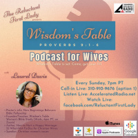 Wisdoms Table 7/16/2023 - The Sensible Wife Part 3: 10 Tips to Stay Sane When Hes a Pain