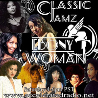 Classic Jamz *Ebony Woman* 12/3/22