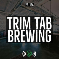 E124: TrimTab Brewing speaks the Language of Thunder
