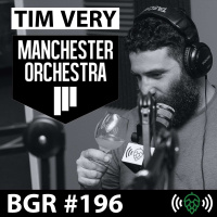 E196: Drinking Drinkin Beers with Manchester Orchestras Tim Very