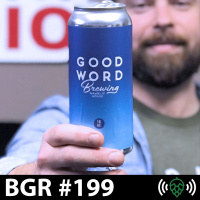E199: BGR199: Good Word Brewing with Todd DiMatteo