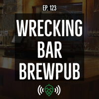 E123: Wrecking Bar Brewpub is raising the bar for brewpubs
