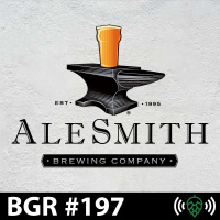 E197: BGR197: AleSmith Brewing with owner and CEO Peter Zien