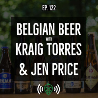 E122: Belgian Beers with Kraig Torres and Jen Price