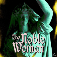 The Noble Woman, pt. 2 - Faithful Speaker