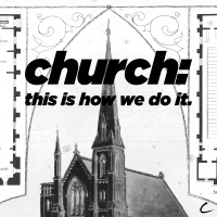 Church: This is How We Do It pt. 3 - A Willingness to Communicate