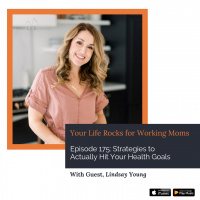 Strategies to Actually Hit Your Health Goals with Lindsay Young