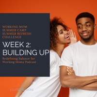 Working Mom Summer Camp Week 2 Building Up