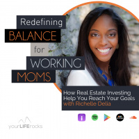 How Real Estate Investing Help You Reach Your Goals with Richelle Delia