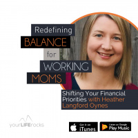 Shifting Your Financial Priorities with Heather Langford Oynes