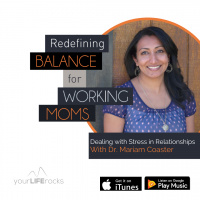 Dealing with Stress in Relationships with Dr. Mariam Coaster