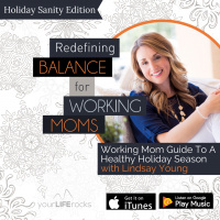 Working Mom Guide To A Healthy Holiday Season with Lindsay Young